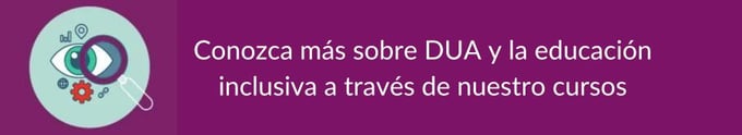 Conozca más sobre DUA y la educación inclusiva a través de nuestro cursos