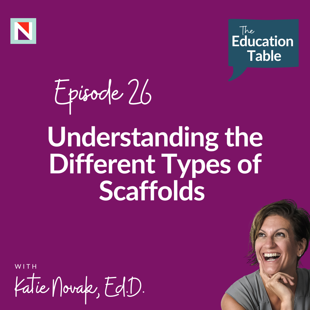 Scaffolds - When and How to Use Them to Support Student Learning